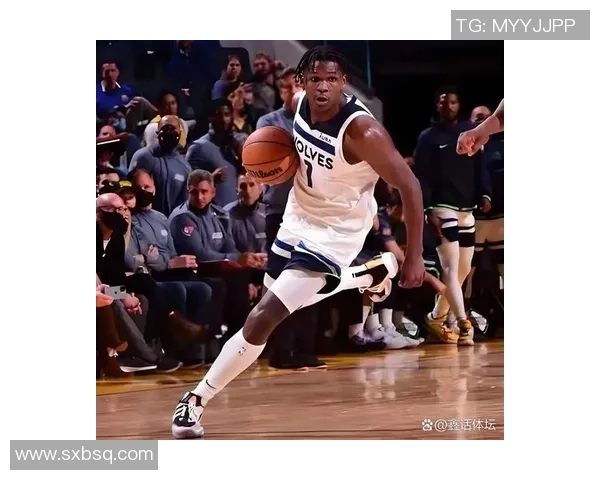 安东尼爱德华兹如何成长为森林狼核心并带领球队冲击更高荣誉